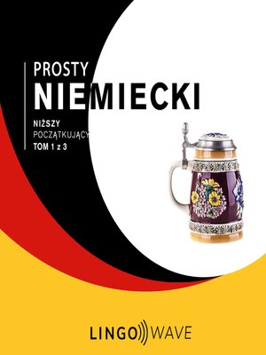 cover image of Prosty niemiecki--Niższy początkujący--Tom 1 z 3